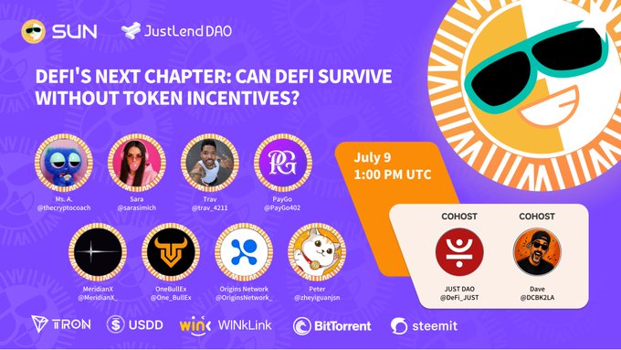 The image is a promotional banner for a Twitter Space titled "DeFi's Next Chapter: Can DeFi Survive Without Token Incentives?" hosted by SUN and JustLend DAO on July 9 at 1:00 PM UTC, featuring speakers @thecryptoach, @saraIsmh, @trav_4211, @PayGo402, representatives from MeritCircle, OneBull, and Origin Network, plus @brycewein and @tepe, with co-hosts @chef_just and @GOKCULA, and sponsors including TRON, USDD, Wink, WinkLink, BitTorrent, and steemit.