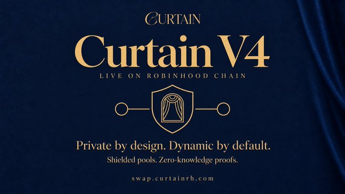 Dark blue promotional banner for 'Curtain V4' on Robinhood Chain, featuring a shield logo and the tagline 'Private by design. Dynamic by default. Shielded pools. Zero-knowledge proofs.' with the URL swap.curtainrh.com.