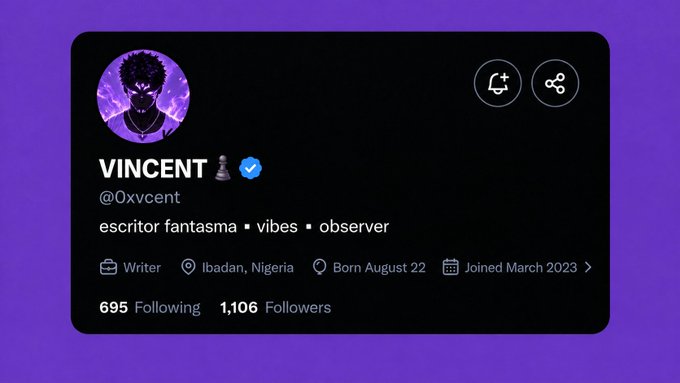 A Twitter/X profile card for user 'VINCENT' (@0xvcent), a verified writer from Ibadan, Nigeria, with bio 'escritor fantasma • vibes • observer', 695 following and 1,106 followers, joined March 2023.