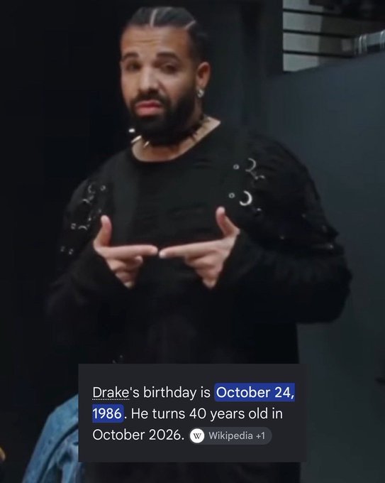 A photo of rapper Drake gesturing with his hands includes an overlaid text box stating 'Drake's birthday is October 24, 1986. He turns 40 years old in October 2026.'