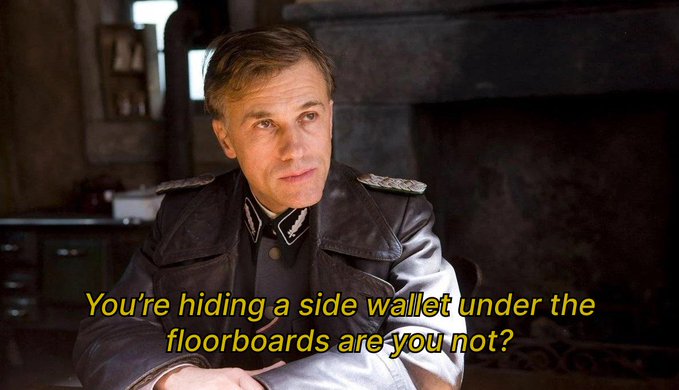 A scene from the film 'Inglourious Basterds' featuring Christoph Waltz in an SS uniform, with subtitle text reading 'You're hiding a side wallet under the floorboards are you not?'