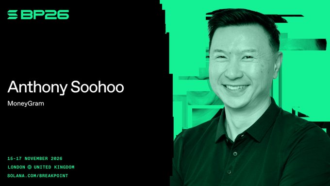 A promotional graphic for BP25 (Breakpoint 2025) featuring Anthony Soohoo from MoneyGram, with event details: '15-17 NOVEMBER 2026, LONDON, UNITED KINGDOM, SOLANA.COM/BREAKPOINT' in green and black colors.