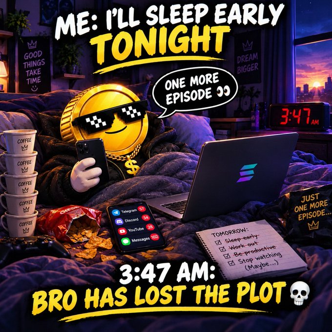 A humorous meme image featuring a coin character wearing 'deal with it' sunglasses lying in bed with a phone and laptop, with text reading 'ME: I'LL SLEEP EARLY TONIGHT' and '3:47 AM: BRO HAS LOST THE PLOT', surrounded by coffee cups, snack bags, and a to-do list.
