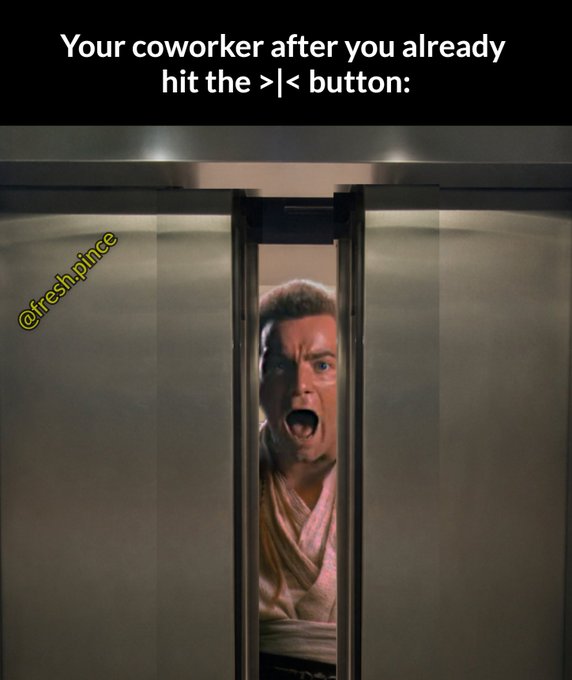 A meme featuring a screaming Obi-Wan Kenobi peeking through opening elevator doors, captioned 'Your coworker after you already hit the >|< button:' with watermark @fresh.pince.
