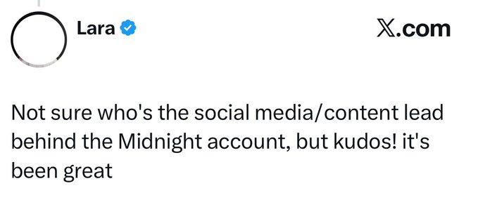 A verified X post from 'Lara' on X.com reads: 'Not sure who's the social media/content lead behind the Midnight account, but kudos! it's been great'