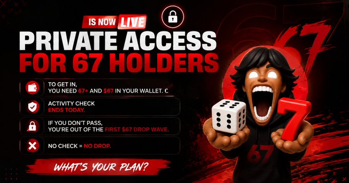 A promotional graphic titled 'PRIVATE ACCESS FOR 67 HOLDERS' with a red and black color scheme, featuring a 3D character holding a die and the number 7, explaining that holders of 67+ and 567+ tokens need an activity check or they'll miss the first 67 drop wave.