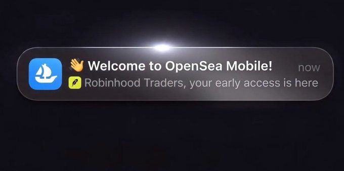 A smartphone notification banner reading 'Welcome to OpenSea Mobile!' with the subtitle 'Robinhood Traders, your early access is here' and a sailboat app icon.