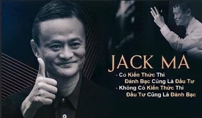 The image shows Jack Ma giving a thumbs-up alongside Vietnamese text quoting his famous saying: "Có Kiến Thức Thì Đánh Bạc Cũng Là Đầu Tư - Không Có Kiến Thức Thì Đầu Tư Cũng Là Đánh Bạc" (With knowledge, gambling becomes investing; without knowledge, investing becomes gambling).

This quote directly supports the post's point about the importance of gaining knowledge before trading/investing, reinforcing the message that spending money on education and learning proper methods (indicators, moving averages, etc.) is essential rather than reckless spending.