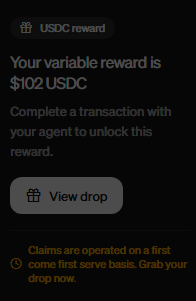 A mobile notification screen displays a 'USDC reward' alert with the text: 'Your variable reward is $102 USDC. Complete a transaction with your agent to unlock this reward,' along with a 'View drop' button.