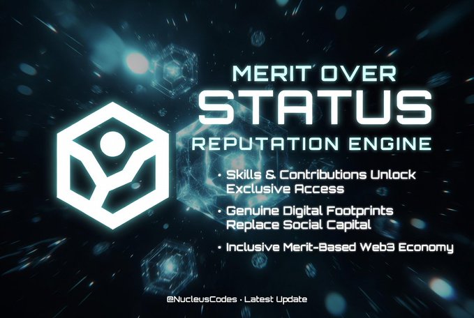 A promotional graphic titled 'MERIT OVER STATUS - REPUTATION ENGINE' featuring a hexagonal logo and bullet points about skills unlocking access, digital footprints replacing social capital, and an inclusive merit-based Web3 economy, credited to @NucleusCodes.