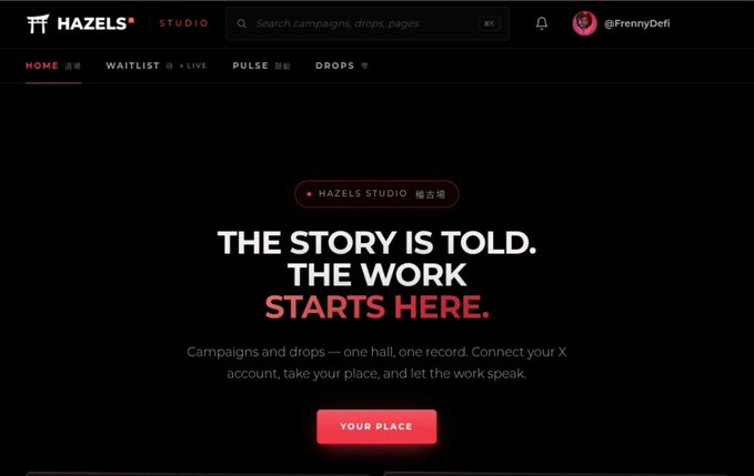 A Hazels Studio landing page with the headline 'THE STORY IS TOLD. THE WORK STARTS HERE.' describing campaigns and drops for X account holders, with a red 'YOUR PLACE' button.