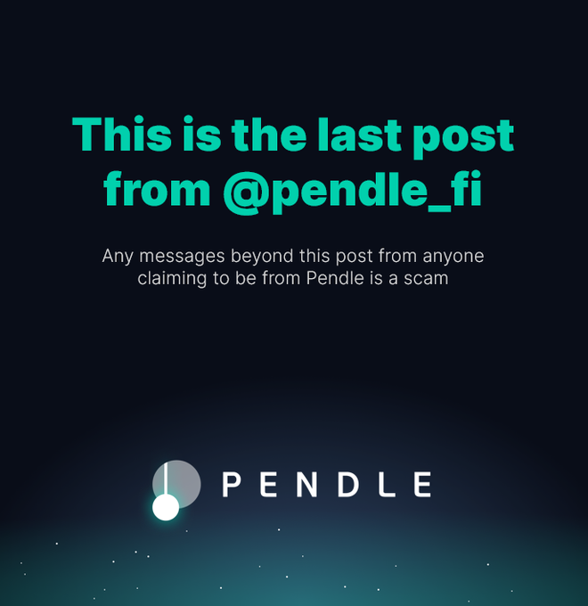A dark announcement graphic with teal text stating 'This is the last post from @pendle_fi', warning that any further messages claiming to be from Pendle are scams, with the Pendle logo at the bottom.
