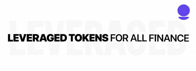 A minimalist white banner with bold text reading 'LEVERAGED TOKENS FOR ALL FINANCE' alongside a small purple circular logo in the upper right corner.