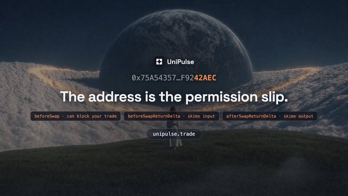 A promotional image for UniPulse showing a person looking at a planet, with the tagline "The address is the permission slip," an address (0x75A54357...F9242AEC), and code tags like beforeSwap, beforeSwapReturnDelta, and afterSwapReturnDelta.