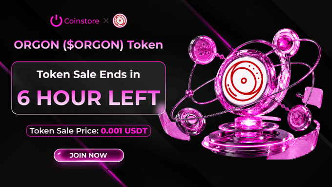 A promotional advertisement for the ORGON ($ORGON) Token on Coinstore, showing a 3D pink atomic structure, indicating '6 HOUR LEFT' for the token sale at a price of 0.001 USDT.