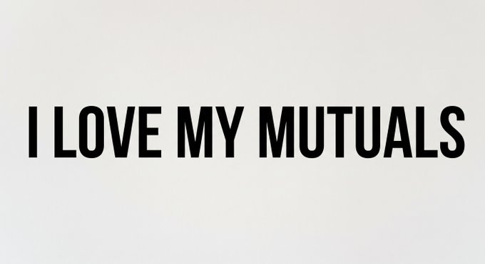 Bold black text on a white background reading 'I LOVE MY MUTUALS'.