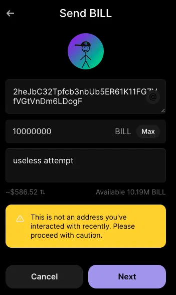 A mobile app screenshot titled 'Send BILL' showing a transaction attempt to send 10000000 BILL to an unfamiliar address labeled 'useless attempt', with a yellow warning message advising caution.