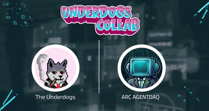 'Underdogs Collab' graphic featuring two pixel art character avatars: a husky named 'The Underdogs' and a suited character with TV head named 'ARC AGENTDAQ'.