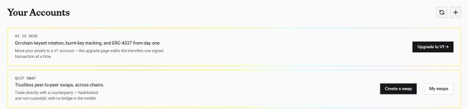 A 'Your Accounts' dashboard interface displaying two upgrade options: 'V1-10 HERE' for on-chain keyset rotation (with an 'Upgrade to V1+' button) and 'QUIP SWAP' for trustless peer-to-peer swaps across chains (with 'Create a swap' and 'My swaps' buttons).