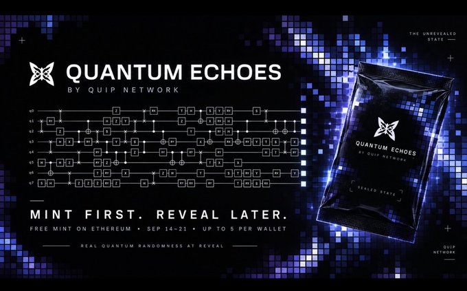 A promotional advertisement for 'QUANTUM ECHOES BY QUIP NETWORK' featuring a quantum circuit diagram and a sealed foil packet, with text reading 'MINT FIRST. REVEAL LATER.' and 'FREE MINT ON ETHEREUM • SEP 14-21 • UP TO 5 PER WALLET'.