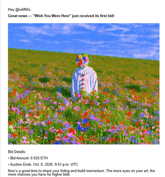 An email notification congratulating @miKz on receiving their first bid (0.025 ETH) for "Wish You Were Here" on an auction ending Oct 8, 2026, featuring a colorful glitched painting of a figure in a flower field.