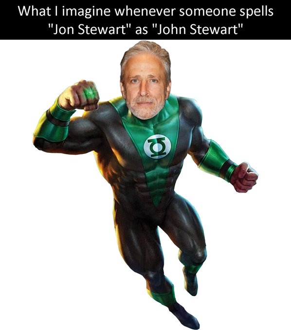A meme image with the text "What I imagine whenever someone spells 'Jon Stewart' as 'John Stewart'", showing a man in a Green Lantern-style superhero costume with a face resembling Jon Stewart.