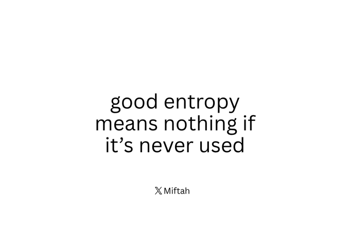 Minimalist white graphic with black text reading 'good entropy means nothing if it's never used' attributed to X.Miftah.