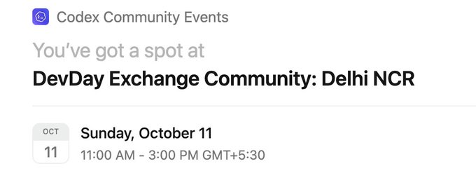 A Codex Community Events notification confirming a spot at 'DevDay Exchange Community: Delhi NCR' on Sunday, October 11, from 11:00 AM to 3:00 PM GMT+5:30.