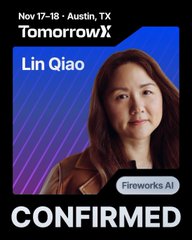 Conference promotional graphic for "TomorrowX" (Nov 17-18, Austin, TX) featuring confirmed speaker Lin Qiao of Fireworks AI, whose CEO forecasts explosive token-processing growth over the next two years.