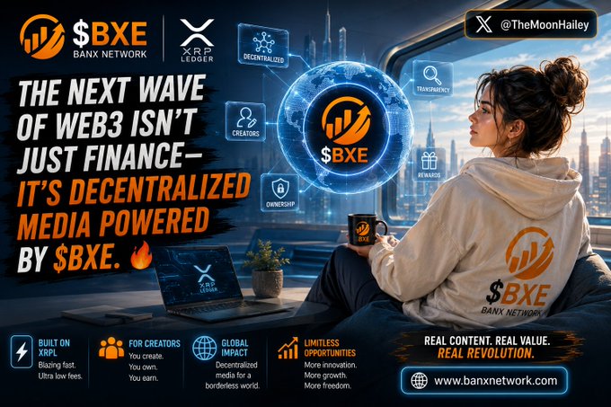 A promotional graphic for '$BXE BANX NETWORK' and 'XRP LEDGER' by @TheMoonHailey, declaring 'THE NEXT WAVE OF WEB3 ISN'T JUST FINANCE—IT'S DECENTRALIZED MEDIA POWERED BY $BXE' with features like decentralization, ownership, and global impact.