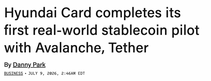A news headline reading 'Hyundai Card completes its first real-world stablecoin pilot with Avalanche, Tether' by Danny Park, dated July 9, 2026, in the Business section.