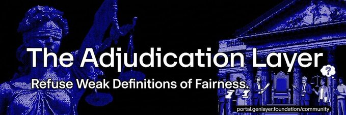 A banner reading 'The Adjudication Layer - Refuse Weak Definitions of Fairness' with the URL 'portal.genlayer.foundation/community', featuring a Lady Justice statue in blue tones.