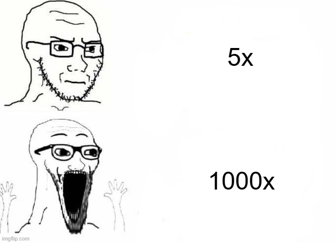 A two-panel Wojak meme showing a calm bald man at '5x' and an overjoyed/screaming version at '1000x,' illustrating the difference between modest and extreme gains.