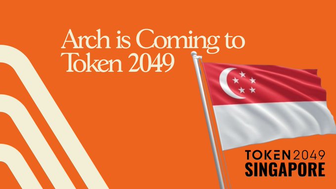 A promotional graphic with an orange background announces "Arch is Coming to Token 2049," featuring the Singapore flag alongside the "TOKEN2049 SINGAPORE" logo, visually reinforcing the team's attendance at the Singapore crypto conference.