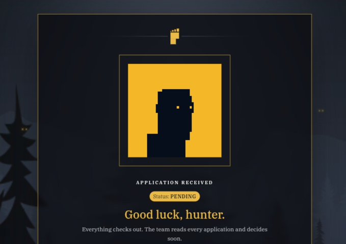 A dark interface shows a pixel-art silhouette portrait with the text "APPLICATION RECEIVED," "Status: PENDING," and "Good luck, hunter." along with a message that the team reads every application and decides soon.