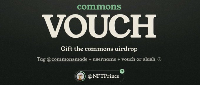 A 'commons VOUCH' promotional graphic instructing users to tag @commonsmade along with their username and 'vouch or slash' to gift the commons airdrop, showing a tag for @NFTPrince.
