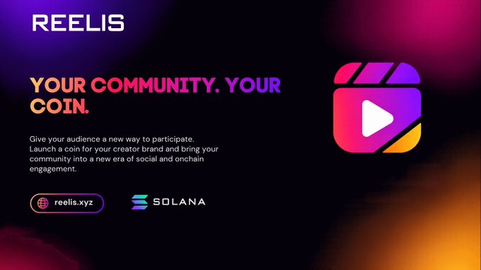 An advertisement for 'REELIS' with tagline 'YOUR COMMUNITY. YOUR COIN.' offering coin launches for creators, displaying the Solana logo and website 'reelis.xyz'.