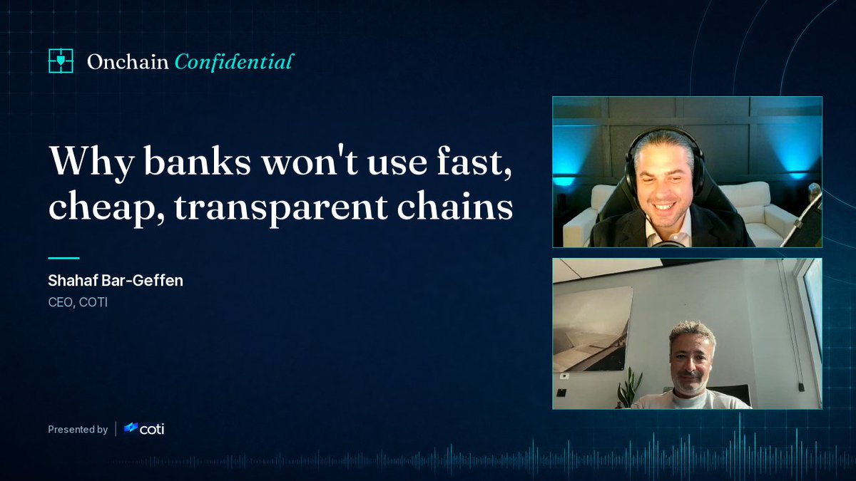 A promotional graphic for the "Onchain Confidential" podcast episode titled "Why banks won't use fast, cheap, transparent chains," featuring COTI CEO Shahaf Bar-Geffen alongside the host in video call screenshots, presented by COTI.