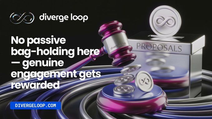 A promotional graphic for 'diverge loop' with the tagline 'No passive bag-holding here — genuine engagement gets rewarded' and website 'DIVERGELOOP.COM', featuring 3D-rendered elements including a gavel, coins, and a 'PROPOSALS' box.