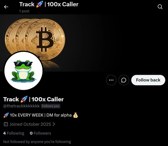 An X/Twitter profile page for 'Track 🚀 | 100x Caller' (@thetrackkkkkkkk) with a frog profile picture, banner showing Bitcoin coins, bio stating '10x EVERY WEEK | DM for alpha', 4 Following, 0 Followers, joined October 2025.