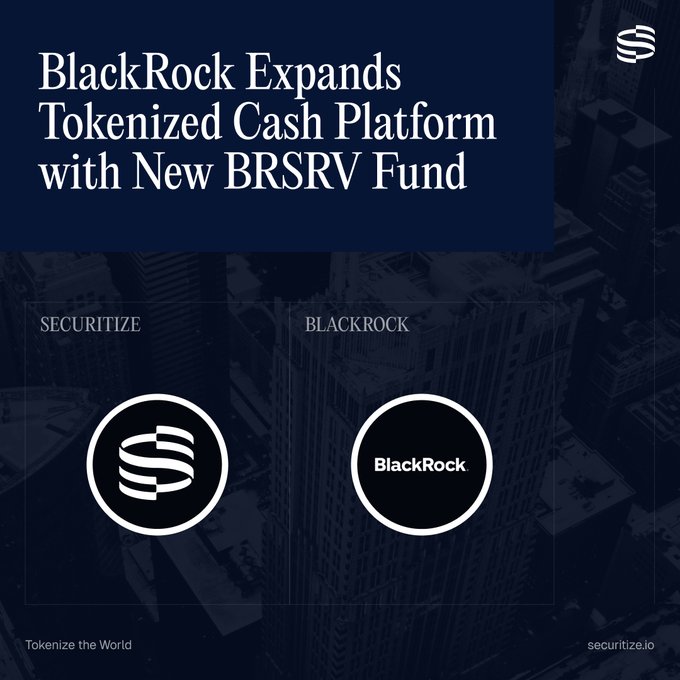 A promotional graphic titled "BlackRock Expands Tokenized Cash Platform with New BRSRV Fund," featuring Securitize and BlackRock logos with the tagline "Tokenize the World."