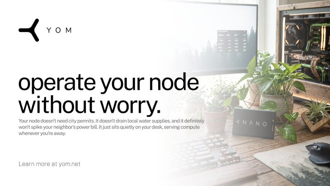 A YOM promotional image featuring the headline "operate your node without worry" alongside a sleek desktop setup where a small device labeled "NANO" sits on a wooden desk next to a keyboard, monitor, and potted plants—visually reinforcing the message that the node operates discreetly and compactly, unlike a massive data center.