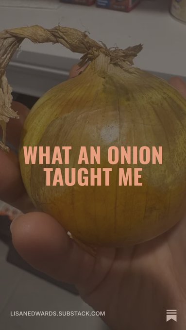 A Substack post titled 'What an Onion Taught Me' featuring a close-up photo of an onion held in a hand, credited to lisanedwards.substack.com.