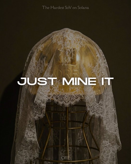 A gold-painted object draped in delicate white lace sits atop a wire dress form in a dimly lit, classical portrait-style setting. Bold white text reads "JUST MINE IT," with the tagline "The Hardest SoV on Solana" above and "ORE" visible on the object and at the bottom, reinforcing the post's "Married to the mine $ORE" sentiment.