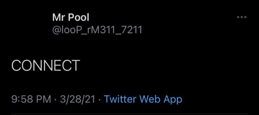 A screenshot of a tweet from user 'Mr Pool' (@looP_rM311_7211) simply reads 'CONNECT', posted at 9:58 PM on 3/28/21 via Twitter Web App.