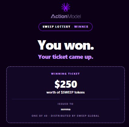 A dark purple notification screen from "ActionModel" reads "SWEEP LOTTERY WINNER" and "You won. Your ticket came up." showing a "WINNING TICKET" of "$250 worth of $SWEEP tokens" issued to "sorena."