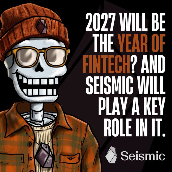 A Seismic promotional graphic features a cartoon skeleton in glasses and an orange beanie beside the text, “2027 WILL BE THE YEAR OF FINTECH? AND SEISMIC WILL PLAY A KEY ROLE IN IT.”