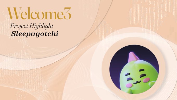 The image shows a promotional graphic for "Welcome3 Project Highlight" featuring "Sleepagotchi," with a cute green character with a pink unicorn horn displayed in a circular frame against a peach-colored background with world map accents, tying to the post's announcement of Sleepagotchi joining Welcome3 with its live AI Sleep Coach and habit-tracking product.
