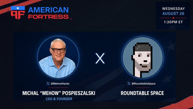 Promotional graphic for the 'American Fortress' podcast featuring a Wednesday, August 26 1:30PM ET episode with guest Michal 'Mehow' Pospieszalski, CEO & Founder (@MehowHacks), being interviewed by Roundtable Space (@RoundtableSpace).