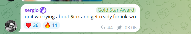 A screenshot of a message or award from 'sergio' labeled 'Gold Star Award' that reads 'quit worrying about $ink and get ready for ink szn,' with 36 hearts, 11 fires, 44 replies, and a timestamp of 03:06.